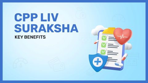 Features and benefits of CPP Liv Suraksha