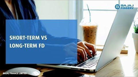Long term vs Short term FD - Where should you invest?
