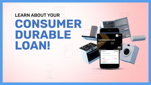 Know more about your Consumer Durable Loan