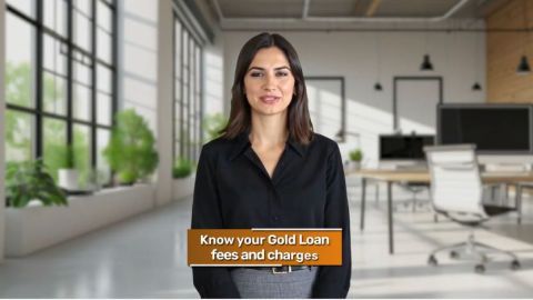 Know the fees and charges of your Gold Loan