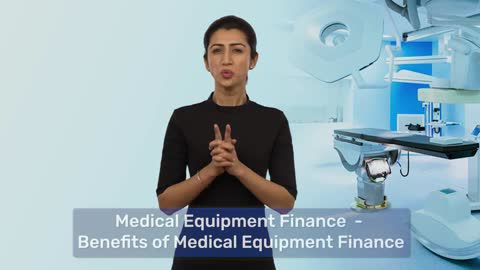 Features and benefits of Medical Equipment Finance