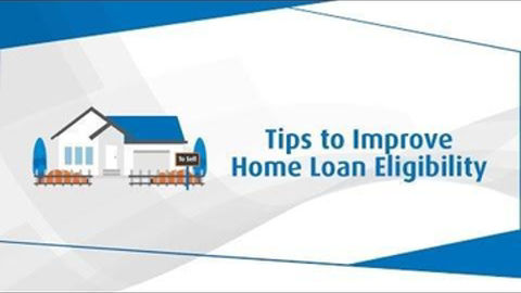 Tips to Improve Home Loan Eligibility