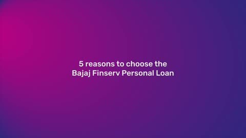 5 reasons to choose the Bajaj Finserv Personal Loan