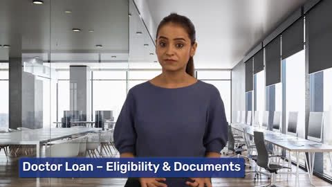 डॉक्टर लोन के लिए योग्यता की शर्तें और आवश्यक डॉक्यूमेंट