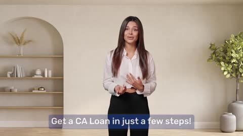 How to apply for our CA Loan