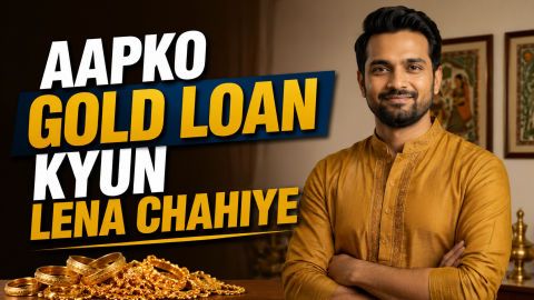 Aapko Gold Loan Kyun Lena Chahiye