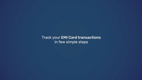 How do i track EMI card transactions  In our customer portal - My Account