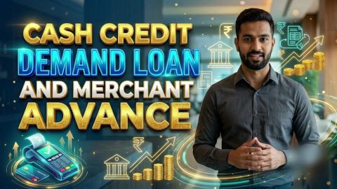 Cash Credit Demand Loan and Merchant Advance