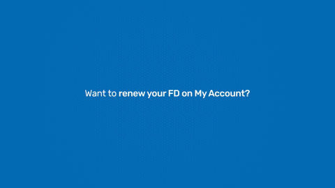 How to renew your FD in our customer portal - My Account